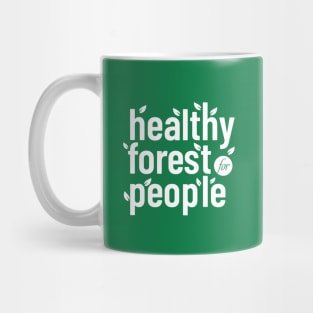 healthy forest for healty people Mug